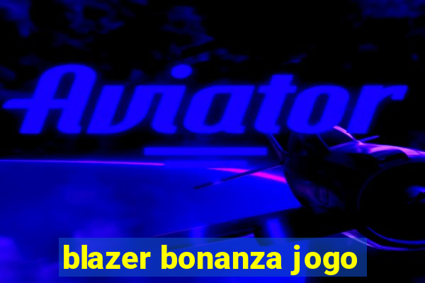 blazer bonanza jogo